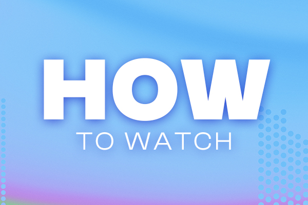 How to Watch